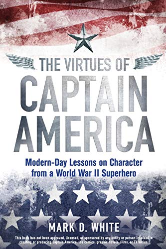 The Virtues of Captain America: Modern-Day Lessons on Character from a World War II Superhero (Wiley Brief Histories of the Ancient World) von Wiley-Blackwell